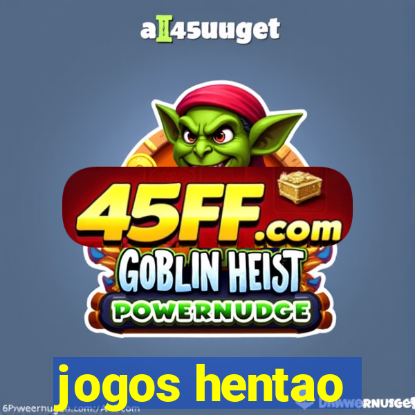 jogos hentao